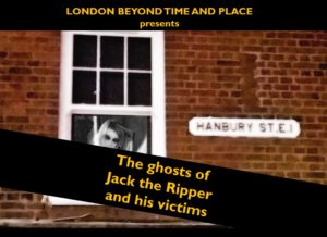 The ghosts of Jack the Ripper and his victims